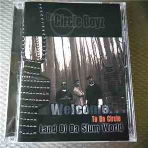 Da Circle Boyz - Welcome To Da Circle - Land Of Da Slum World