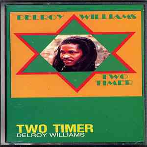 Delroy Williams - Two Timer
