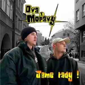 Dva Z Moravy - Jsme Tady!