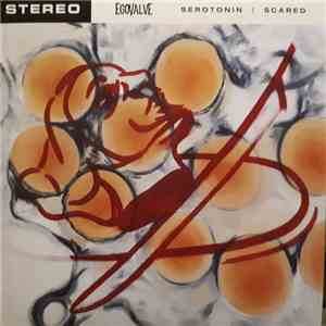 Egovalve - Serotonin / Scared