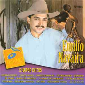 Emilio Navaira - 12 Super Exitos