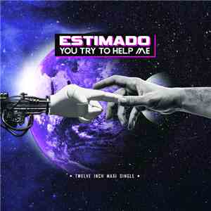 Estimado - You Try To Help Me
