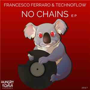 Francesco Ferraro Vs. Technoflow - No Chains EP