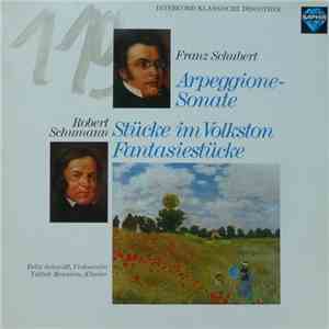 Franz Schubert, Robert Schumann - Arpeggione - Sonate / Stücke Im Volkston / Fantasiestücke