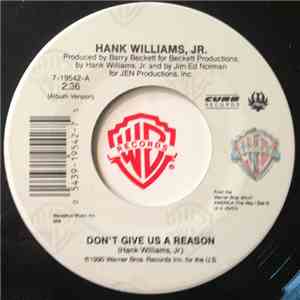 Hank Williams, Jr. - Don't Give Us A Reason