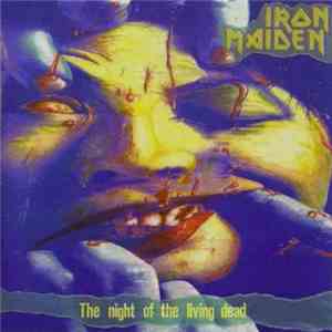 Iron Maiden - The Night Of The Living Dead