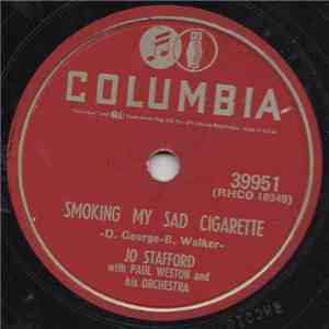 Jo Stafford With Paul Weston And His Orchestra - Smoking My Sad Cigarette / Without My Lover