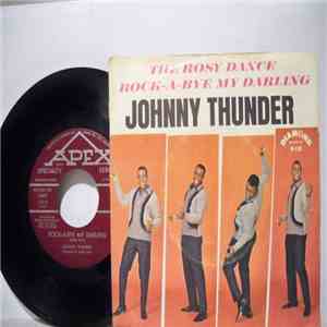 Johnny Thunder - Rock-A-Bye My Darling / The Rosy Dance