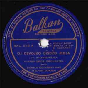 Kapugi Bros. Orchestra With Danilo Kozarski And Melvin Dokich - Oj Devojko Džidžo Moja (Oh My Sweetheart) / Sitno Kolo (Tiny Circle)