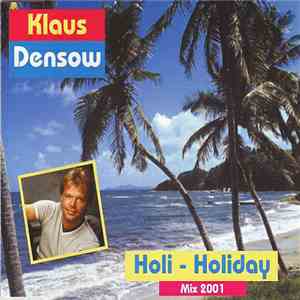 Klaus Densow - Holi-Holiday (Mix 2001)
