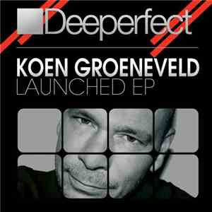 Koen Groeneveld - Launched EP