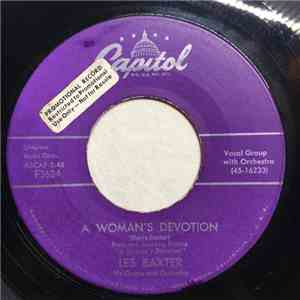 Les Baxter, His Chorus And Orchestra / Les Baxter & His Orchestra - A Woman's Devotion / The Clown On The Eiffel Tower