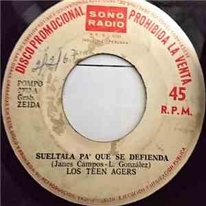 Los Teen Agers - Sueltala Pa' Que Se Defienda
