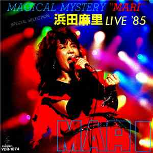 Magical Mystery "Mari" - Mari Hamada Live '85