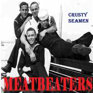 Meatbeaters  - Crusty Seamen