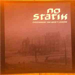 No Statik - Everywhere You Aren't Looking