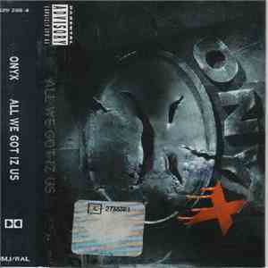 Onyx - All We Got Iz Us