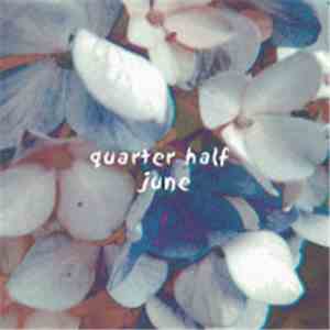 Quarter Half - June?