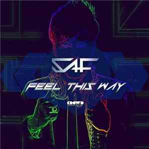 S.A.F. - Feel This Way