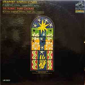 Stravinksky / Poulenc - Saramae Endich, The Robert Shaw Chorale and RCA Victor Symphony Orchestra, Robert Shaw - Symphony Of Psalms / Gloria