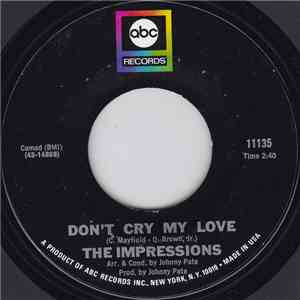 The Impressions - Don't Cry My Love / Sometimes I Wonder