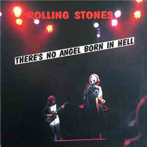 The Rolling Stones - There's No Angel Born In Hell...