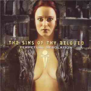 The Sins Of Thy Beloved - Perpetual Desolation