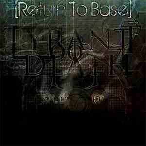 Tyrant Of Death / Return To Base - Split EP