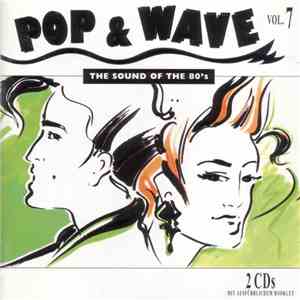 Various - Pop & Wave Vol. 7 - The Sound Of The 80's