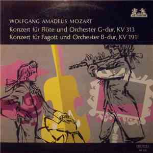 Wolfgang Amadeus Mozart - Konzert Für Flöte Und Orchester G-dur, KV 313 / Konzert Für Fagott Und Orchester B-dur, KV 191