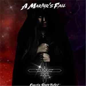 A Martyr's Fall - Forever Starts Tonight