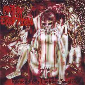 Artery Eruption - Reduced To A Limbless Sexslave