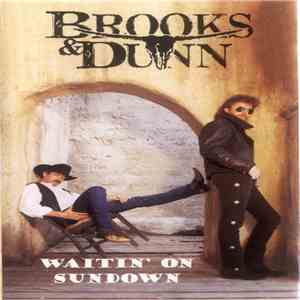 Brooks & Dunn - Waitin' On Sundown