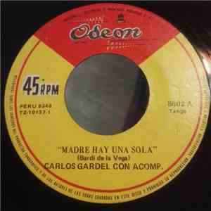 Carlos Gardel / Alfonso Ortiz Tirado - Madre Hay Una Sola