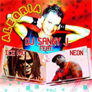 DJ Sanny J Feat. ICE MC & Neon  - Alegria