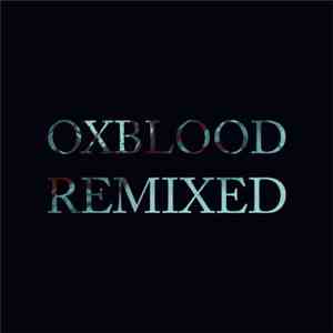 Ed Tullett - Oxblood Remixed