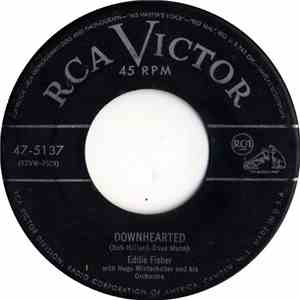 Eddie Fisher With Hugo Winterhalter And His Orchestra - Downhearted / How Do You Speak To An Angel?