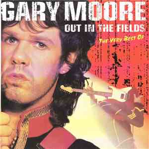 Gary Moore - Out In The Fields - The Very Best Of