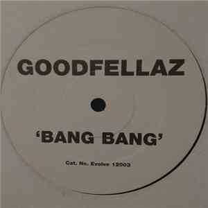 Goodfellaz  - Bang Bang