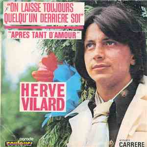 Herve Vilard - On Laisse Toujours Quelqu'un Derriere Soi / Apres Tant D'Amour