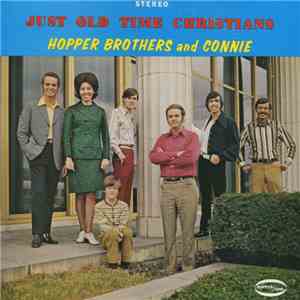 Hopper Brothers And Connie - Just Old Time Christians