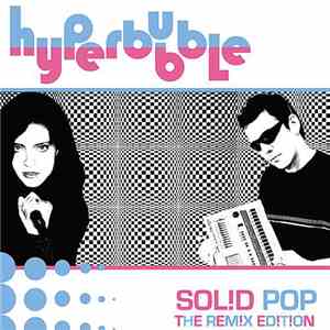 Hyperbubble - Sol!d Pop: The Rem!x Ed!t!on