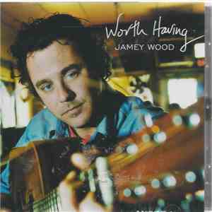 Jamey Wood - Worth Having