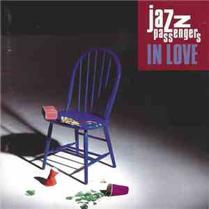 Jazz Passengers - In Love