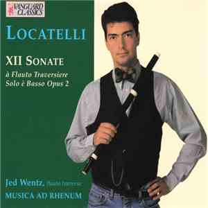 Jed Wentz, Musica Ad Rhenum • Locatelli - XII Sonate (A Flauto Traversiere Solo E Basso Opus 2)
