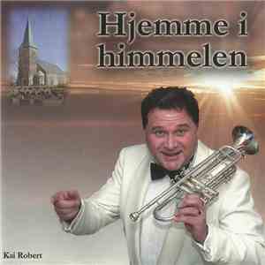 Kai Robert - Hjemme I Himmelen