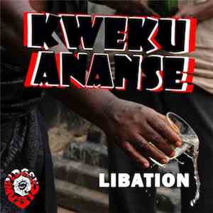 Kweku Ananse - Libation
