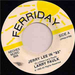 Larry Faulk - Jerry Lee In "93" / Last Time
