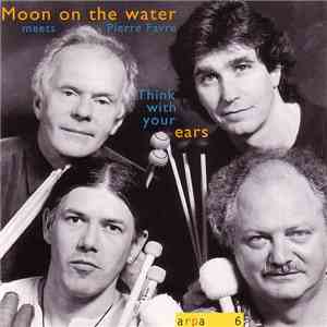 Moon On The Water - Think With Your Ears