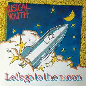 Musical Youth - Let's Go To The Moon